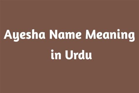 Ayesha name meaning in Urdu, English