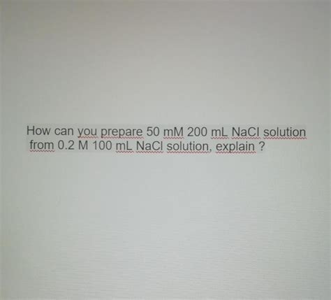 Solved How can you prepare 50 mM 200 ml NaCl solution from | Chegg.com