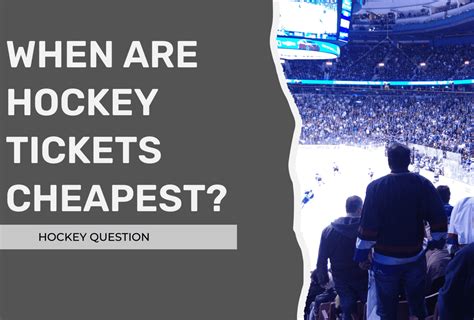 When Are Hockey Tickets Cheapest? (Plus How to Get the Best Deal ...