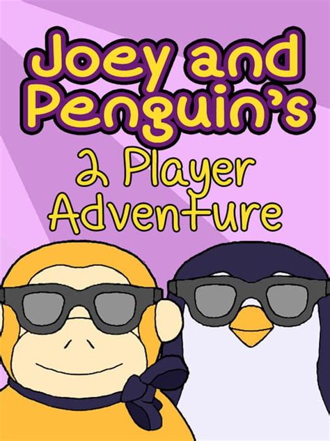 Joey and Penguin's 2 Player Adventure | Stash - Games tracker