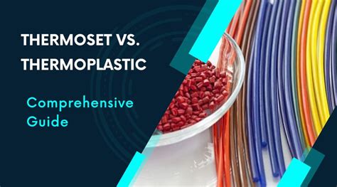 Thermoset vs. Thermoplastic: Your Comprehensive Guide - Kemal