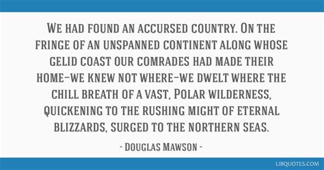 We had found an accursed country. On the fringe of an...