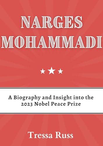 NARGES MOHAMMADI: A Biography and Insight into the 2023 Nobel Peace ...