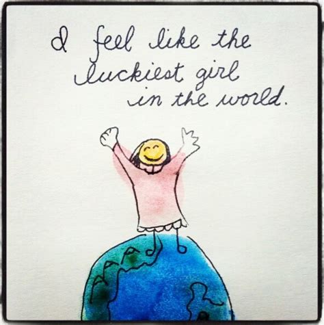 Luckiest Girl In The World Quotes. QuotesGram