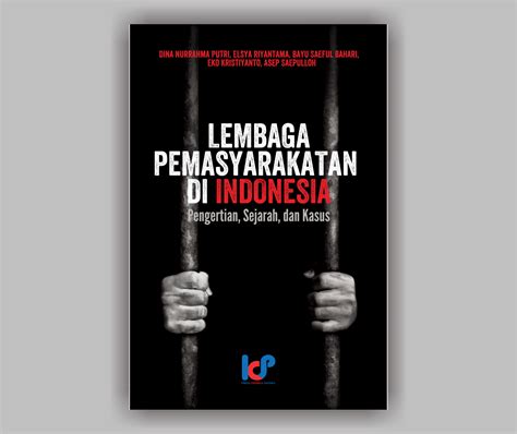 LEMBAGA PEMASYARAKATAN DI INDONESIA, Pengertian, Sejarah, dan Kasus – Kreasi Cendekia Pustaka