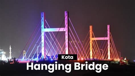 Interesting Facts About Hanging Bridge Kota Built On The Chambal River | EBNW Story