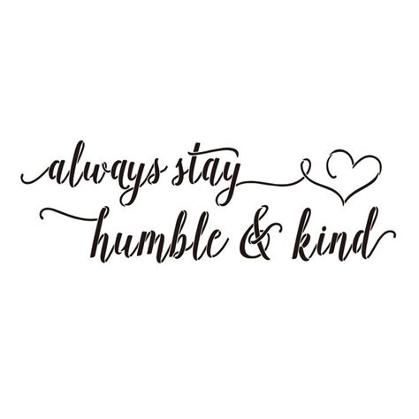 the words always stay, humble and kind are drawn in black ink on a white background