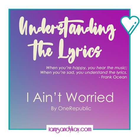 Understanding the Lyrics – I Ain’t Worried – I am Sandy Kay