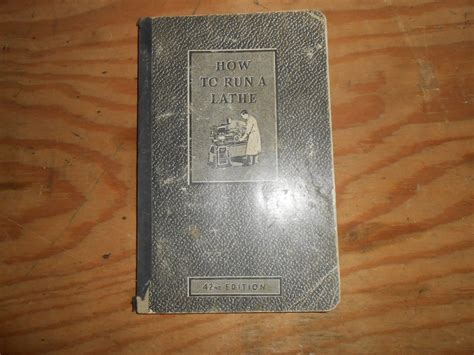 " How to Run a Lathe" - South Bend Lathe works ,1942 SOLD | The H.A.M.B.