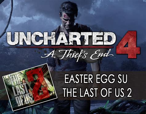 Uncharted 4: easter egg e The Last of Us 2 • Gamempire.it