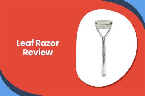 Leaf Razor Review: Sustainability Meets Shaving Comfort and Performance