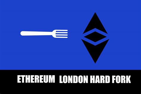 Ethereum London Hard Fork: Profound Short Term and Long-Term Effects on ...