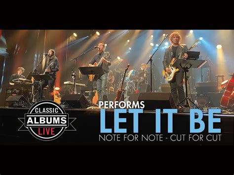 Classic Albums Live Presents The Beatles: Let It Be Tickets | New York | TodayTix