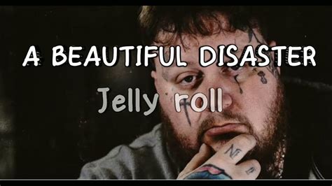 Jelly roll - A beautiful DISASTER (Letra/Lyrics) - YouTube