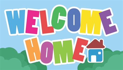 the words welcome home are in colorful letters