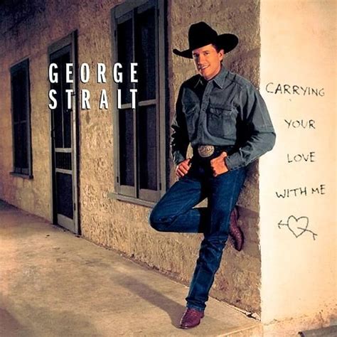 George Strait - Carrying Your Love with Me Lyrics and Tracklist | Genius