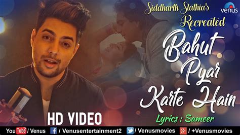 Bahut Pyar Karte Hai - Recreated | Siddharth Slathia | Ishtar Music - YouTube