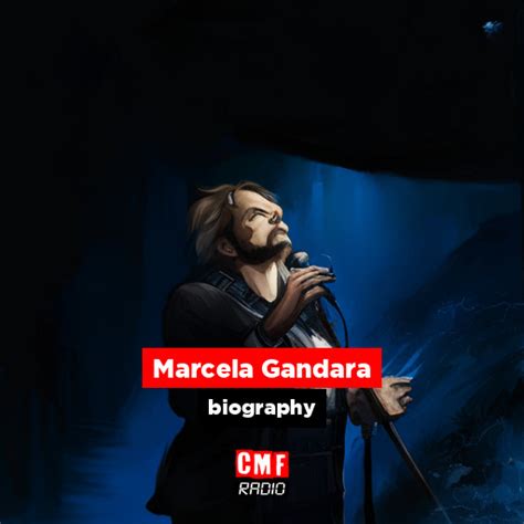 Marcela Gandara - biography - CMF Radio