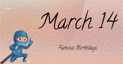 March 14 Famous Birthdays You Wish You Had Known