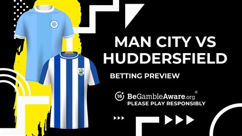 Manchester City vs Huddersfield Town prediction, odds and betting tips ...