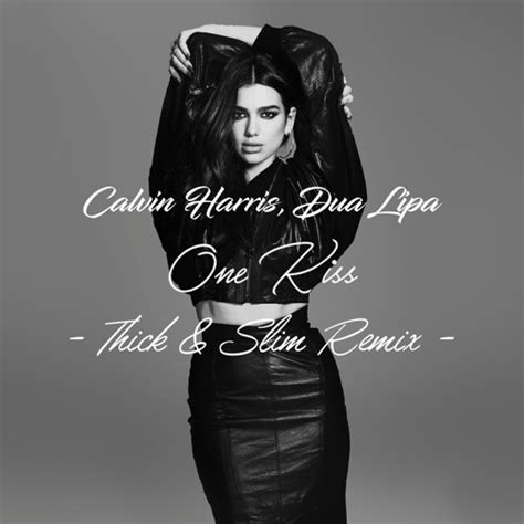 Stream Calvin Harris, Dua Lipa - One Kiss (Thick & Slim Remix) by Thick ...