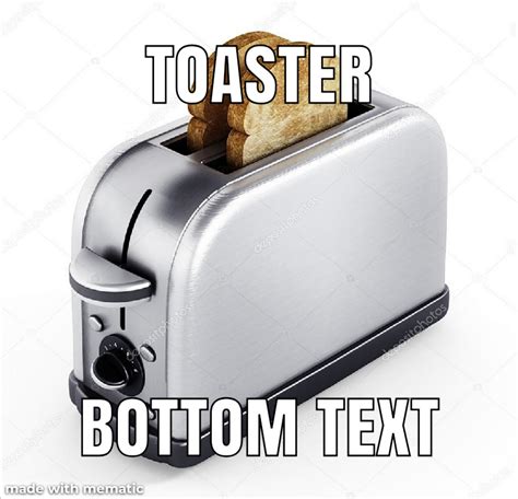 Toaster. : r/memes