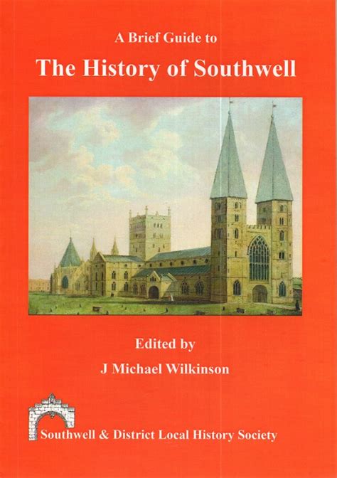 A Brief Guide to the History of Southwell edited by Michael Wilkinson - Nottingham Books