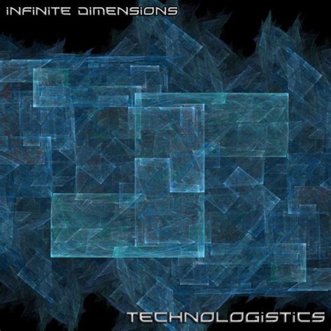 Infinite Dimensions - Technologistics (File) | Discogs