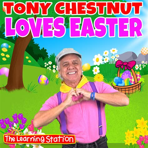 Tony Chestnut Loves Easter | The Learning Station