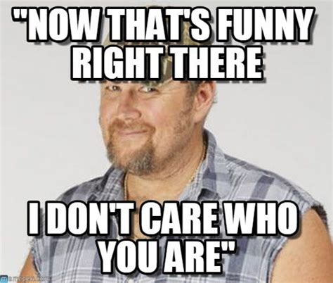 larry the cable guy that's funny - Google Search | Funny quotes, Funny quotes about life, The ...