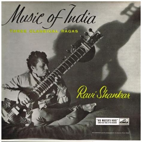 Music Of India - Three Classical Ragas On Sitar (studio album) by Ravi Shankar : Best Ever Albums