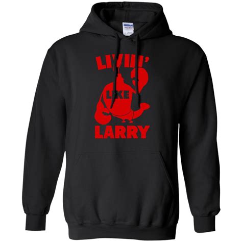 Living Like Larry Shirt - 10% Off - FavorMerch