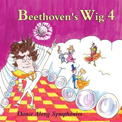 Beethoven's Wig - Beethoven's Wig 4: Dance Along Symphonies | iHeart