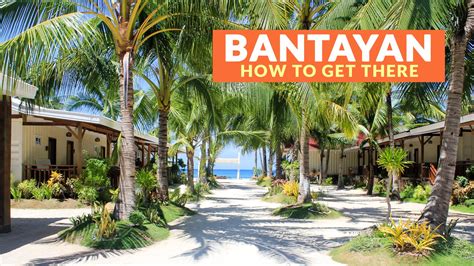 HOW TO GET TO BANTAYAN (From Mactan Cebu Airport, Dumaguete, and Bohol) - Philippine Beach Guide