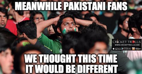 Pakistani fans right now | Latest cricket news, Pakistani, Memes