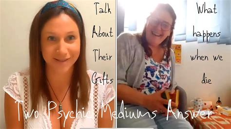 TWO PSYCHIC MEDIUMS DISCUSS AFTERLIFE & THEIR GIFTS - YouTube