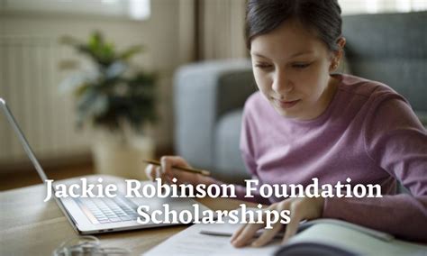 Jackie Robinson Foundation Scholarships for University or college students