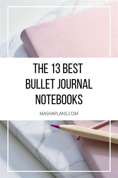 The 13 Best Bullet Journal Notebooks For 2024 | Masha Plans