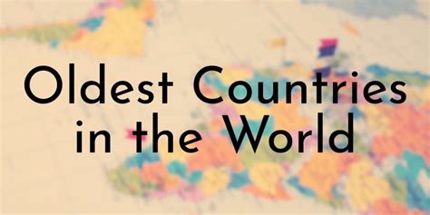 10 Oldest Countries in the World (Updated 2025) - Oldest.org