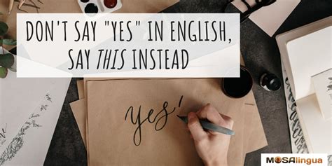 23 Ways to Say Yes in English Without Saying “Yes” [VIDEO] - MosaLingua