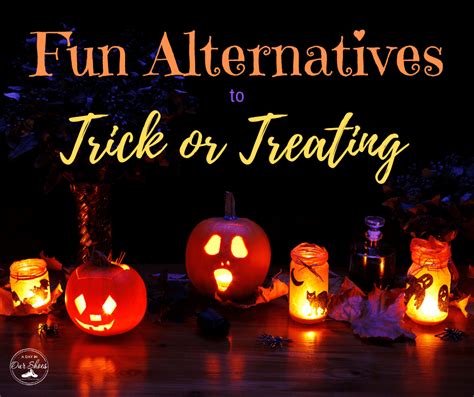 10 Entertaining Alternatives to Trick or Treating that Kids will Love