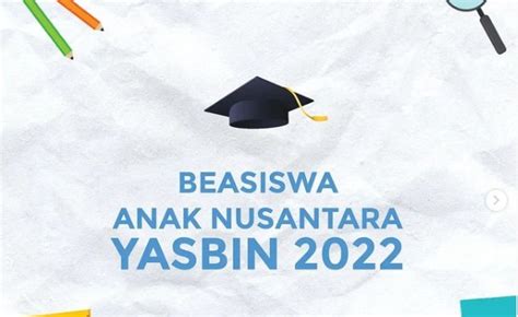 Beasiswa Anak Nusantara Yasbin 2022 untuk Pelajar - Scholars Official