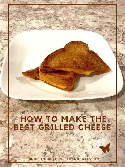 How to have the best grilled cheese - Blundering Butterflies and Bakes