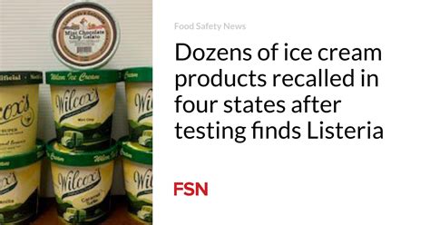 Dozens of ice cream products recalled in four states after testing ...