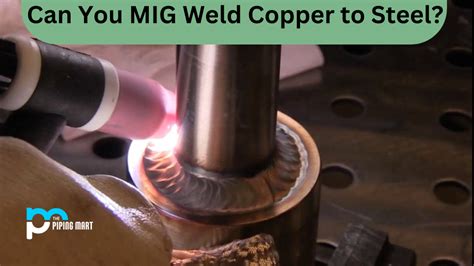 Can you Mix Weld Copper to Steel?