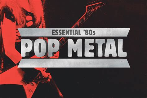 36 Essential ’80s Pop Metal Tracks