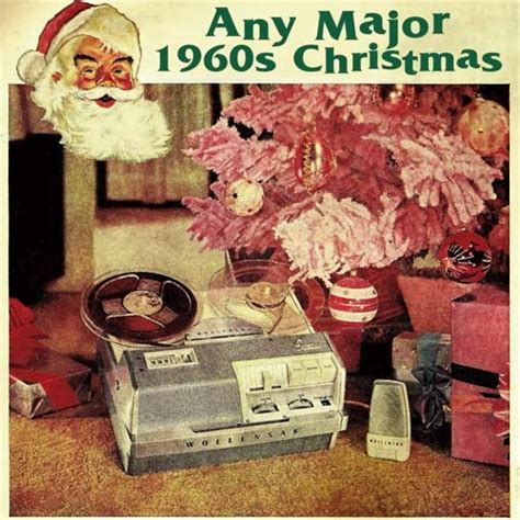 Any Major Dude With Half A Heart » Any Major 1960s Christmas