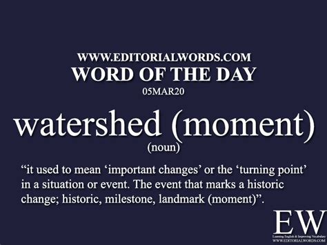 Word of the Day (watershed (moment))-05MAR20 - Editorial Words