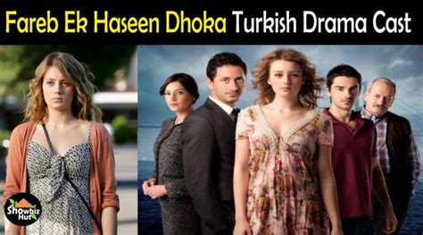 Fareb Ek Haseen Dhoka Turkish Drama Full CAst | Showbiz Hut