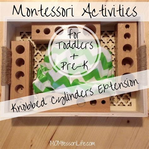 Montessori Activities for Toddlers and Preschoolers — Knobbed Cylinders Extension | Montessori ...